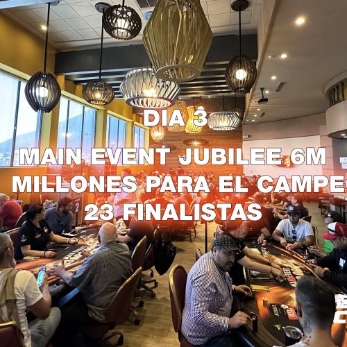 ¡Día Final! El Main Event del Jubilee 6M Definirá a su Campeón por un premio de 7 cifras