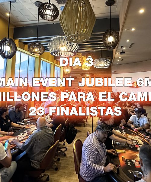 ¡Día Final! El Main Event del Jubilee 6M Definirá a su Campeón por un premio de 7 cifras