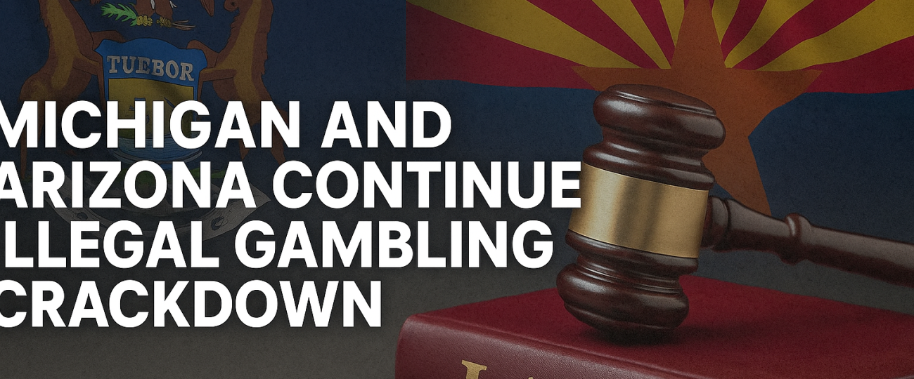 Michigan y Arizona refuerzan medidas contra el juego ilegal online