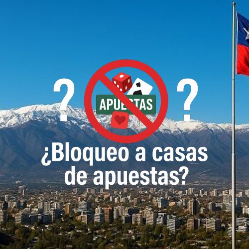 Chile ordena bloquear las casas de apuestas online ¿qué pasará con el poker digital?