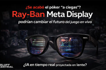 ¿Se acabó el poker “a ciegas”? | ¿Las nuevas Ray-Ban Meta Display podrían cambiar las reglas del juego?