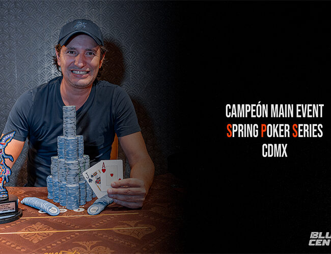 Santiago Nadal conquista el Main Event de las Spring Poker Series CDMX